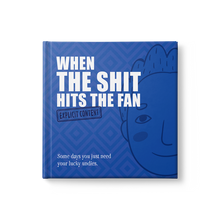 Load image into Gallery viewer, Fun Coffee Table Book - "When the Shit Hits the Fan"