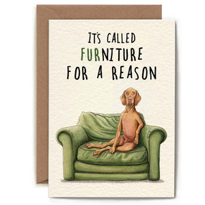Greeting Card - It's Called Furniture for a Reason