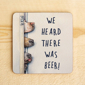 Drink Coaster - We Heard there was Beer