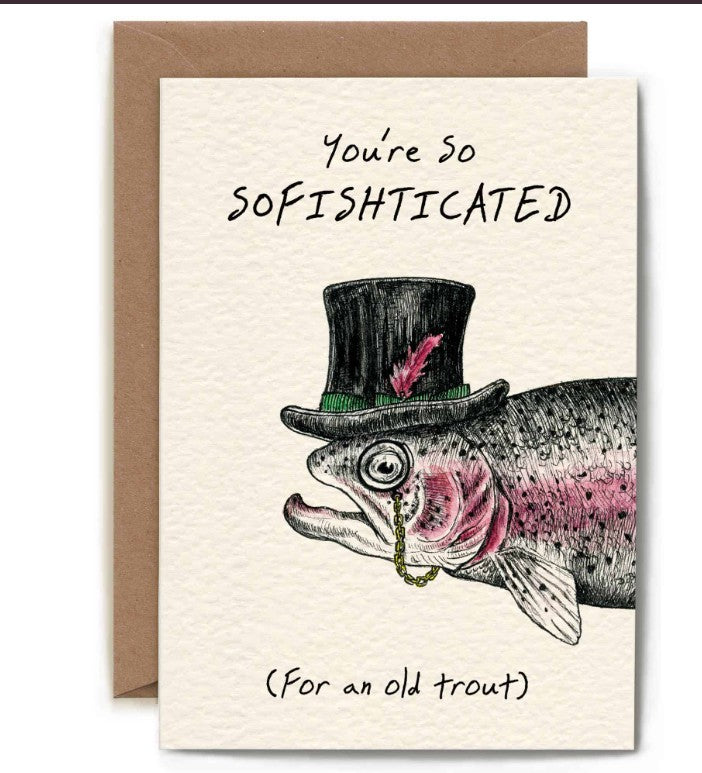 Greeting Card - You're so Sofishticated....