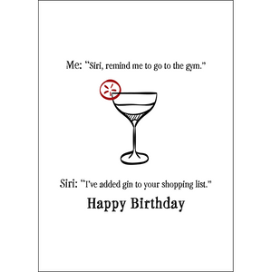 Greeting Card - "Me: Siri, remind me to go to the gym.... rude Birthday Card